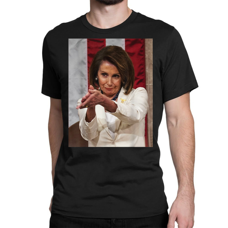 Funny Nancy Pelosi Clap Back T Shirt Anti Trump Meme Tee Classic T-shirt | Artistshot