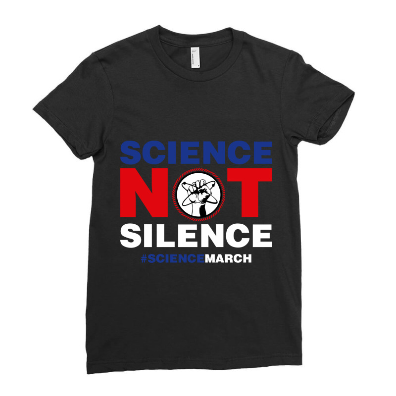 March For Science Science Not Silence T-shirt Ladies Fitted T-Shirt by nhan0105 | Artistshot