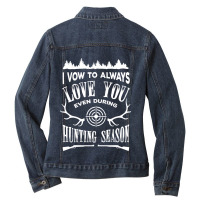 I Vow To Always Love You Even During Hunting Season T-shirt Ladies Denim Jacket | Artistshot