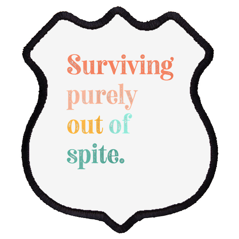 Womens Teens Living Out Of Spite, Surviving Purely Out Of Spite V Neck Shield Patch | Artistshot