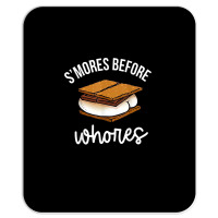 S'mores Before Whores Apparel T Shirt Mousepad | Artistshot