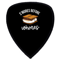 S'mores Before Whores Apparel T Shirt Shield S Patch | Artistshot