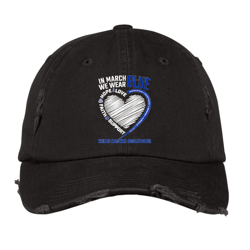 In March We Wear Blue Love Hope Faith Colon Cancer Awareness T Shirt Vintage Cap | Artistshot