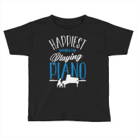 Pianist T  Shirt Pianist Piano Player Keyboard Happiest When Im Playin Toddler T-shirt | Artistshot