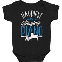 Pianist T  Shirt Pianist Piano Player Keyboard Happiest When Im Playin Baby Bodysuit | Artistshot