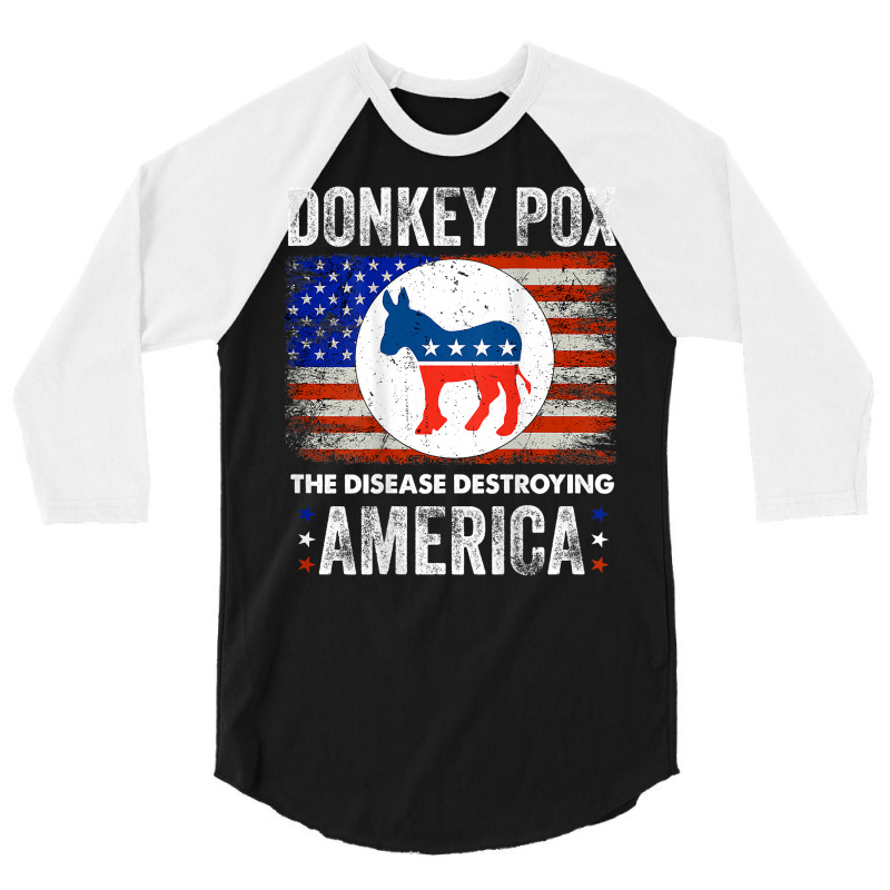 Donkey Pox The Disease Destroying America Back Print T Shirt 3/4 Sleeve Shirt | Artistshot