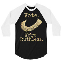 Women Vote We're Ruthless Feminist Women’s Right Vintage T Shirt 3/4 Sleeve Shirt | Artistshot