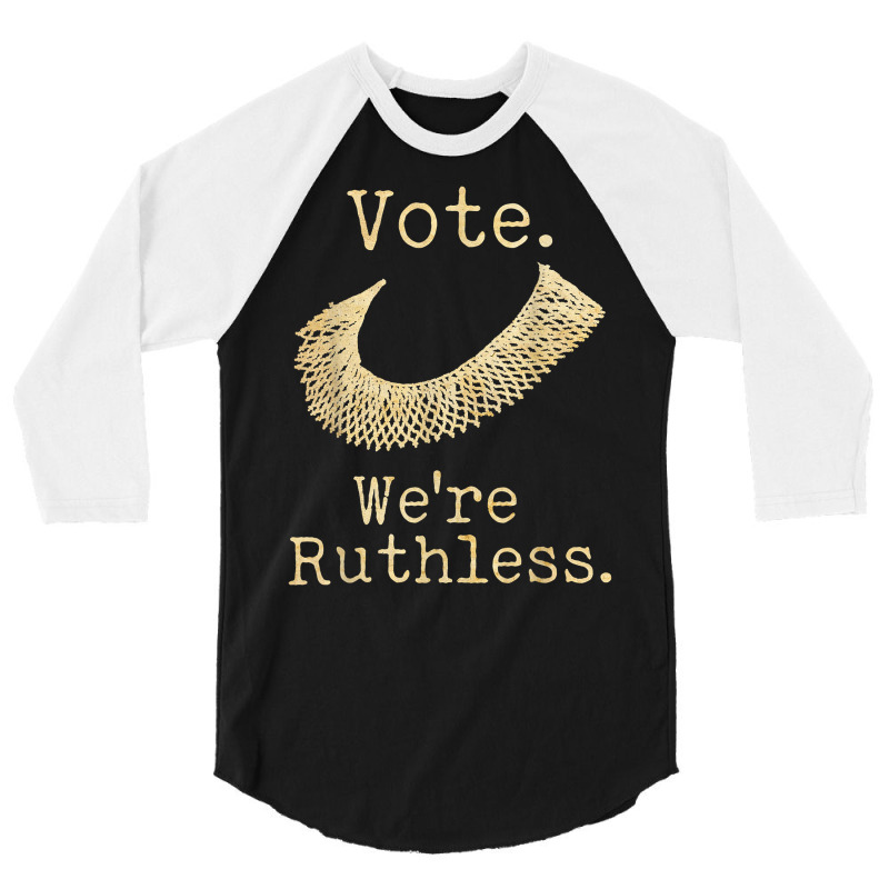 Women Vote We're Ruthless Feminist Women’s Right Vintage T Shirt 3/4 Sleeve Shirt | Artistshot