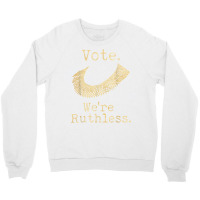 Women Vote We're Ruthless Feminist Women’s Right Vintage T Shirt Crewneck Sweatshirt | Artistshot