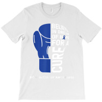 Colon Cancer Day Quote Colon Cancer Awareness Day Wear Blue T Shirt T-shirt | Artistshot