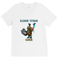 Elder Titan User V-neck Tee | Artistshot