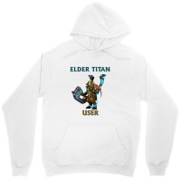 Elder Titan User Unisex Hoodie | Artistshot