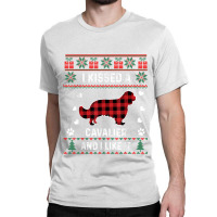 Cavalier Dog Lover Gifts Cavalier Dog Ugly Christmas Sweater Classic T-shirt | Artistshot