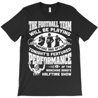 The Football Team Will Be Playing Before And After T-shirt T-shirt | Artistshot