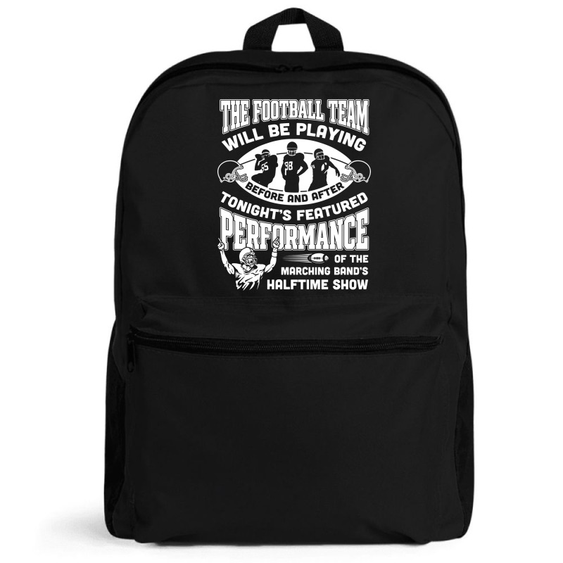 The Football Team Will Be Playing Before And After T-shirt Backpack | Artistshot