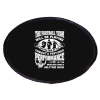 The Football Team Will Be Playing Before And After T-shirt Oval Patch | Artistshot