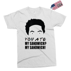 you ate my sandwich my sandwich! t shirt Exclusive T-shirt | Artistshot