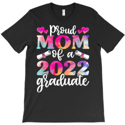 womens proud mom of 2022 graduate shirts, funny graduation t shirt T-Shirt | Artistshot
