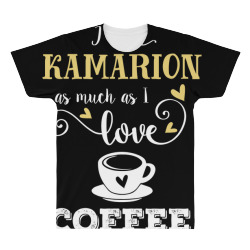 i love kamarion as much as i love coffee gift for her All Over Men's T-shirt | Artistshot