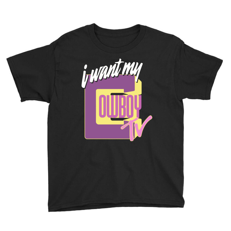 I Want My Cowboy Tv Youth Tee by Monica Store | Artistshot