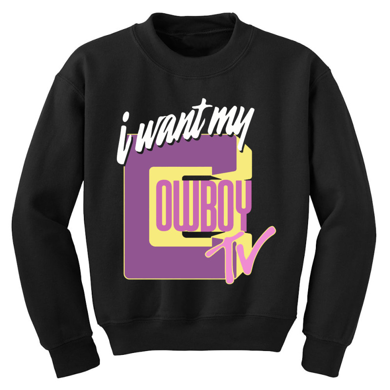 I Want My Cowboy Tv Youth Sweatshirt by Monica Store | Artistshot