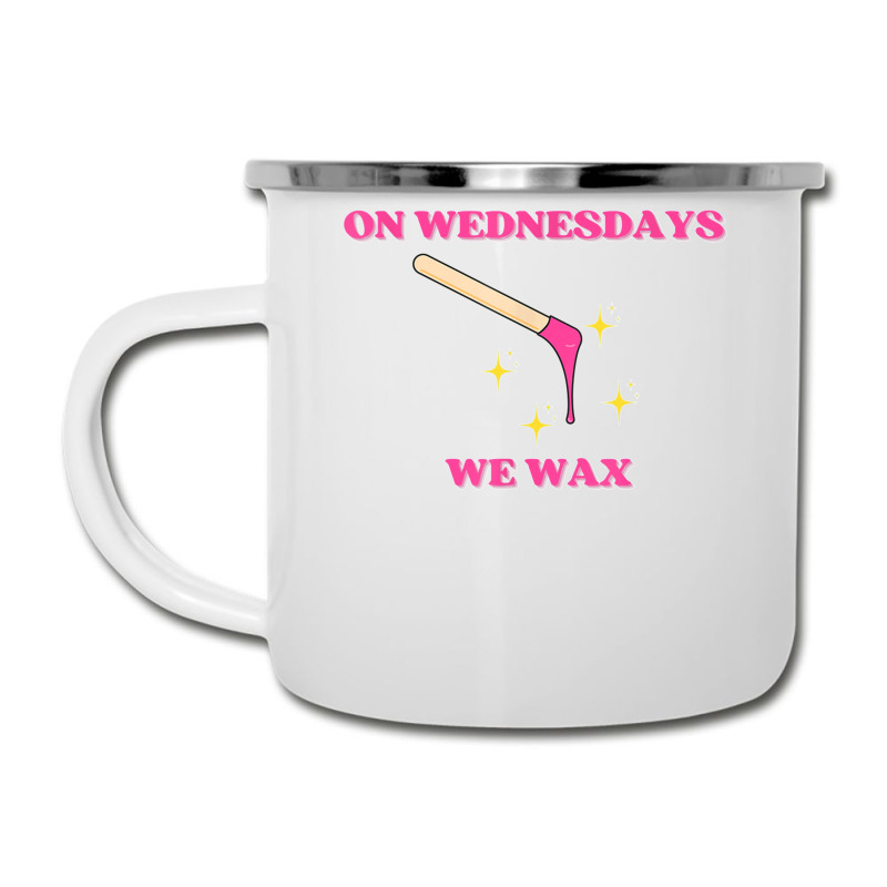 On Wednesdays We Wax Esthetician Aesthetician Skincare T Shirt Camper Cup | Artistshot