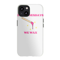 On Wednesdays We Wax Esthetician Aesthetician Skincare T Shirt Iphone 13 Case | Artistshot