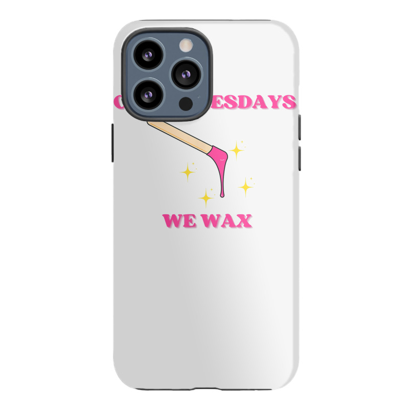 On Wednesdays We Wax Esthetician Aesthetician Skincare T Shirt Iphone 13 Pro Max Case | Artistshot