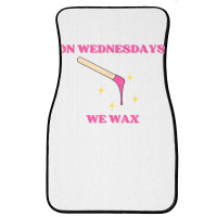 On Wednesdays We Wax Esthetician Aesthetician Skincare T Shirt Front Car Mat | Artistshot