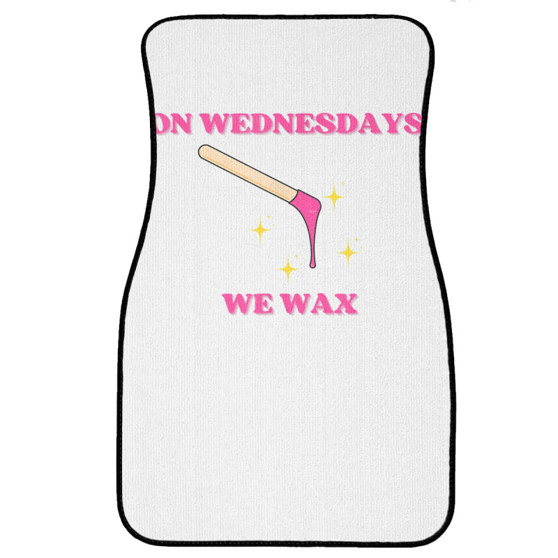 On Wednesdays We Wax Esthetician Aesthetician Skincare T Shirt Front Car Mat | Artistshot