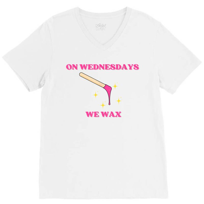 On Wednesdays We Wax Esthetician Aesthetician Skincare T Shirt V-neck Tee | Artistshot