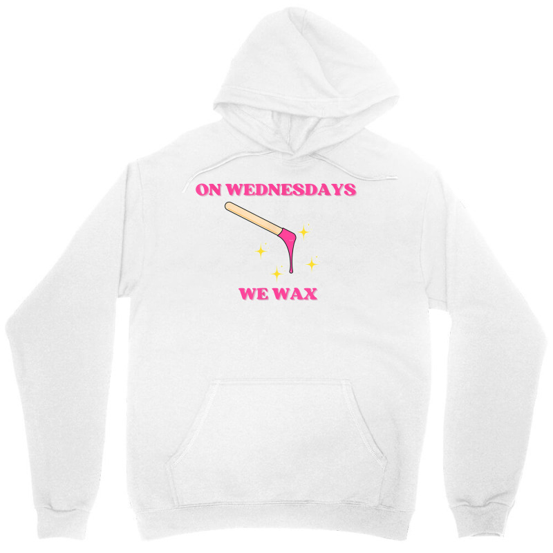 On Wednesdays We Wax Esthetician Aesthetician Skincare T Shirt Unisex Hoodie | Artistshot