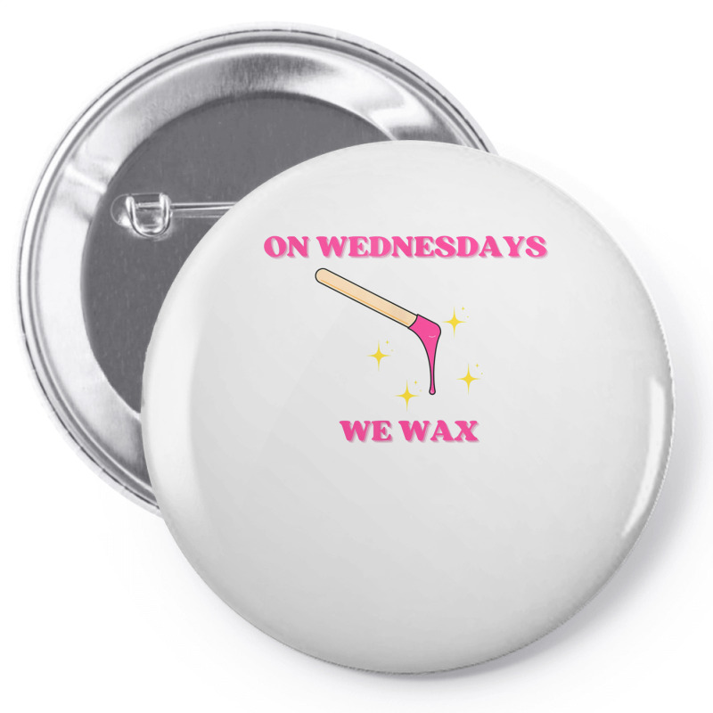 On Wednesdays We Wax Esthetician Aesthetician Skincare T Shirt Pin-back Button | Artistshot