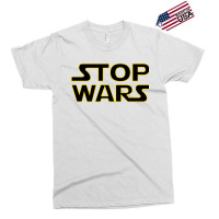 Stop Wars Exclusive T-shirt | Artistshot