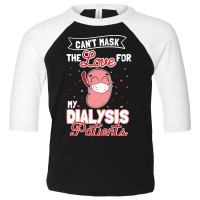 Can't Mask The Love For My Dialysis Patients Pullover Hoodie Toddler 3/4 Sleeve Tee | Artistshot