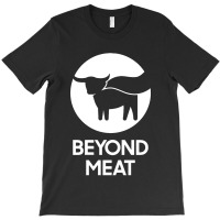 Beyond Meat' T-shirt | Artistshot