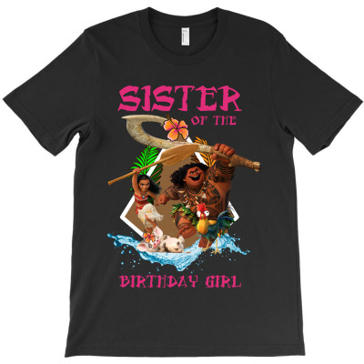 Moana Sister Of The Birthday Girl T-shirt Designed By Sengul