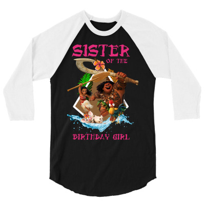 Moana Sister Of The Birthday Girl 3/4 Sleeve Shirt Designed By Sengul