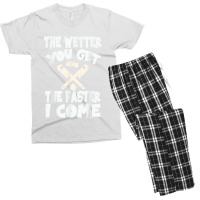 The Wetter You Get The Faster I Come T Shirt Men's T-shirt Pajama Set | Artistshot