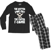 The Wetter You Get The Faster I Come T Shirt Men's Long Sleeve Pajama Set | Artistshot