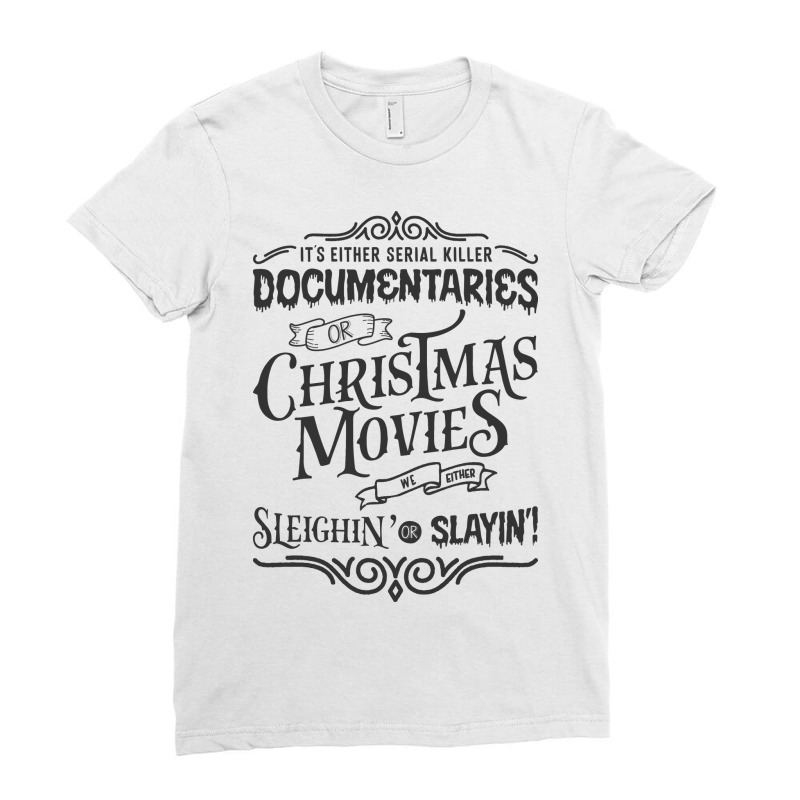 It's Either Serial Killer Documentaries Ladies Fitted T-Shirt by ABES | Artistshot