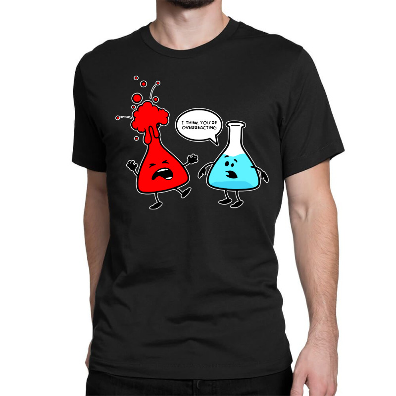 Chemistry  Overreacting Classic T-shirt by Alitaz | Artistshot