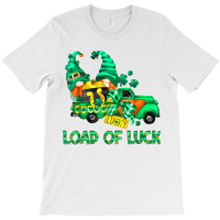 Loads Of Luck Gnomes Funny Leprechaun St Patricks Day Outfit T Shirt T-shirt | Artistshot