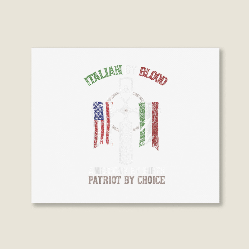 Italian By Blood American By Birth Patriot By Choice T Shirt Landscape Canvas Print | Artistshot