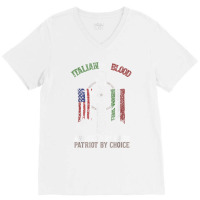 Italian By Blood American By Birth Patriot By Choice T Shirt V-neck Tee | Artistshot