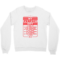 My Perfect Day Wake Up Play Video Games Repeat Retro Gamer Premium T S Crewneck Sweatshirt | Artistshot