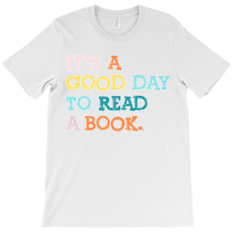 It’s A Good Day To Read A Book T Shirt Women Book Lovers Long Sleeve T-shirt | Artistshot