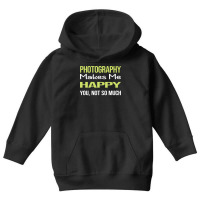 Photography T  Shirt Funny Happy Photography Photographer Camera T  Sh Youth Hoodie | Artistshot