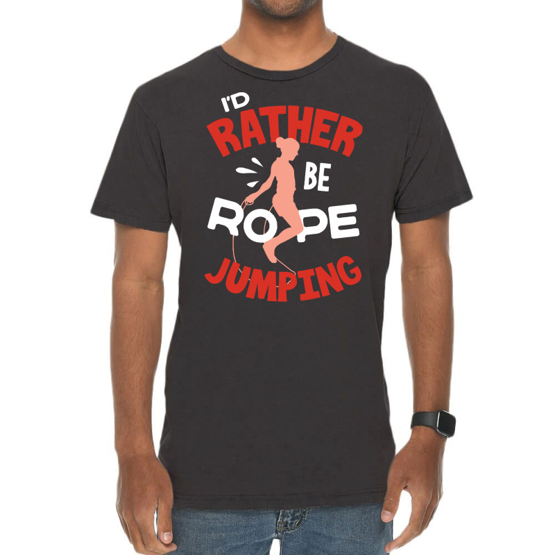 Rope T  Shirt Jump Rope Skipping Rope Jumping Id Rather Be Rope Jumpin Vintage T-shirt | Artistshot