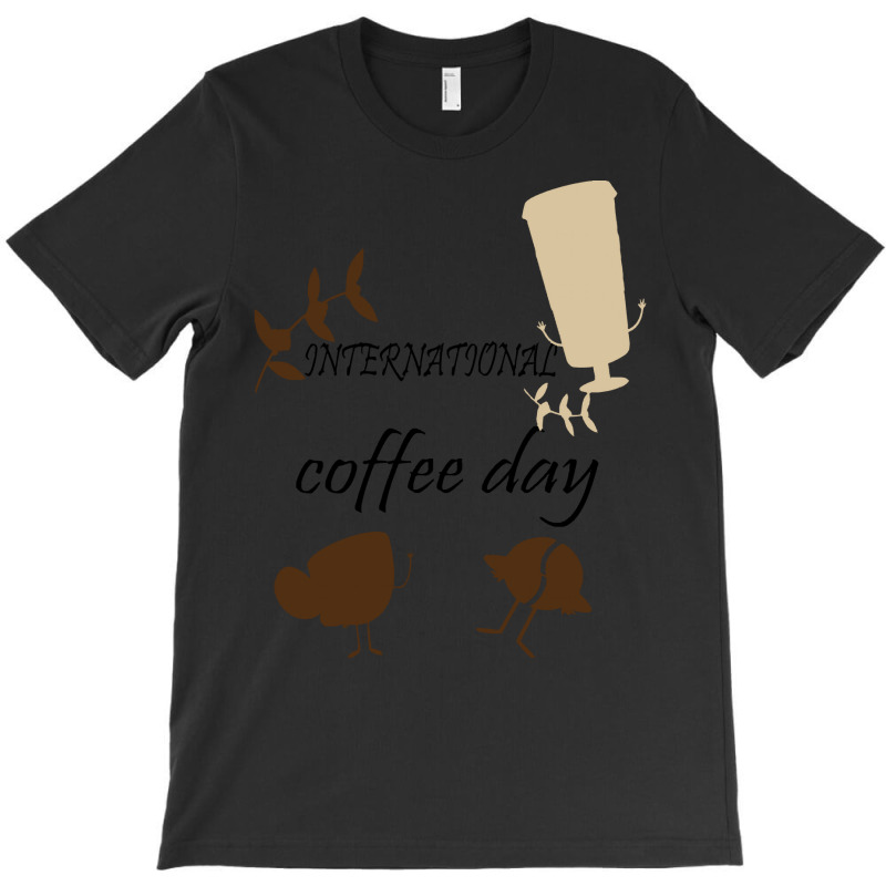 International Coffee Day  Shirt International Coffee Day   1093 T-Shirt by redwingcoot | Artistshot